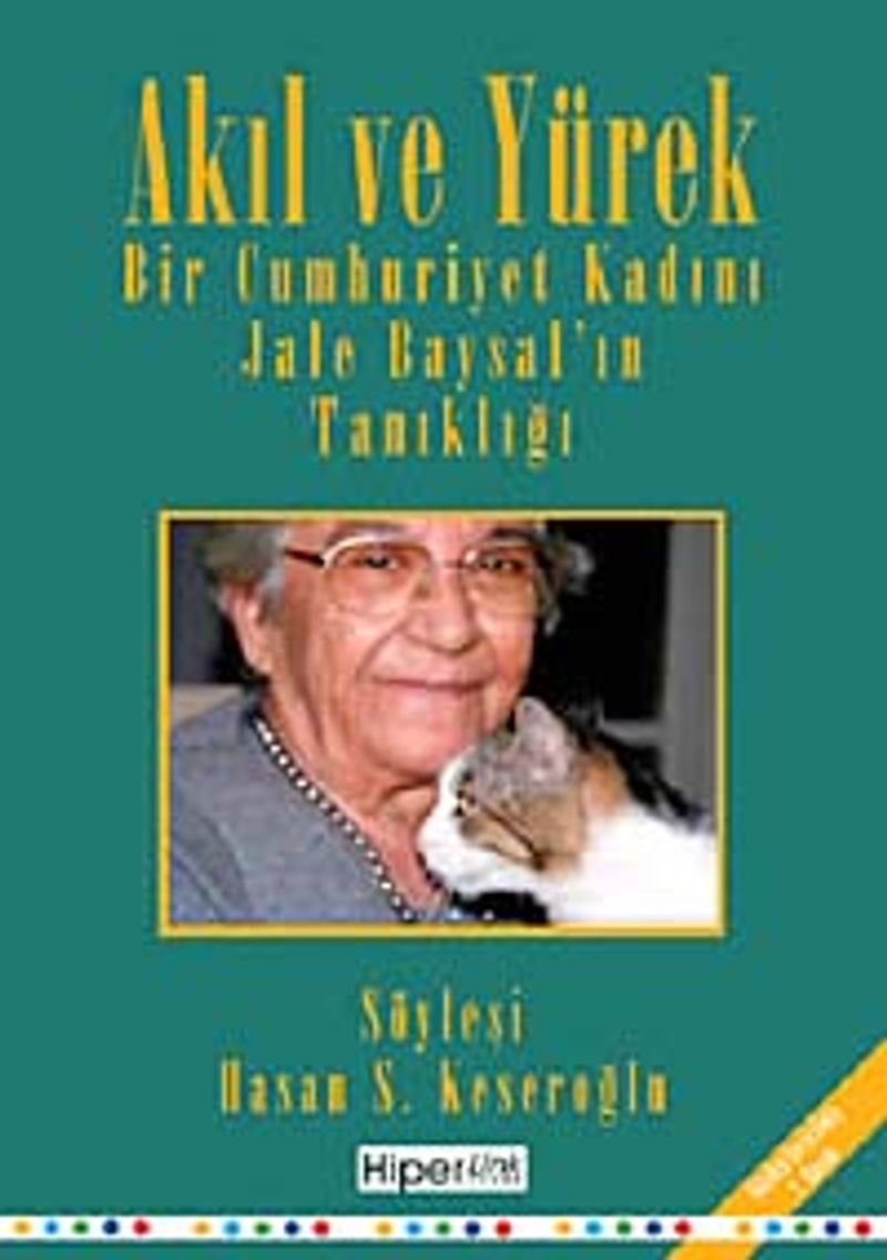 Akıl ve Yürek Bir Cumhuriyet Kadını Jale Baysal'ın Tanıklığı kitap kapağı