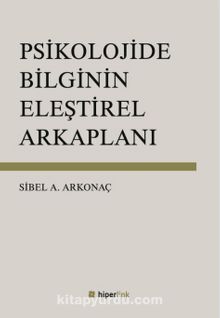 Psikolojide Bilginin Eleştirel Arkaplanı kitap kapağı