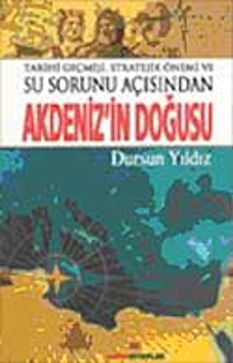 Tarihi Geçmişi,Stratejik Önemi ve Su Sorunu Açısından Akdeniz'in Doğusu kitap kapağı