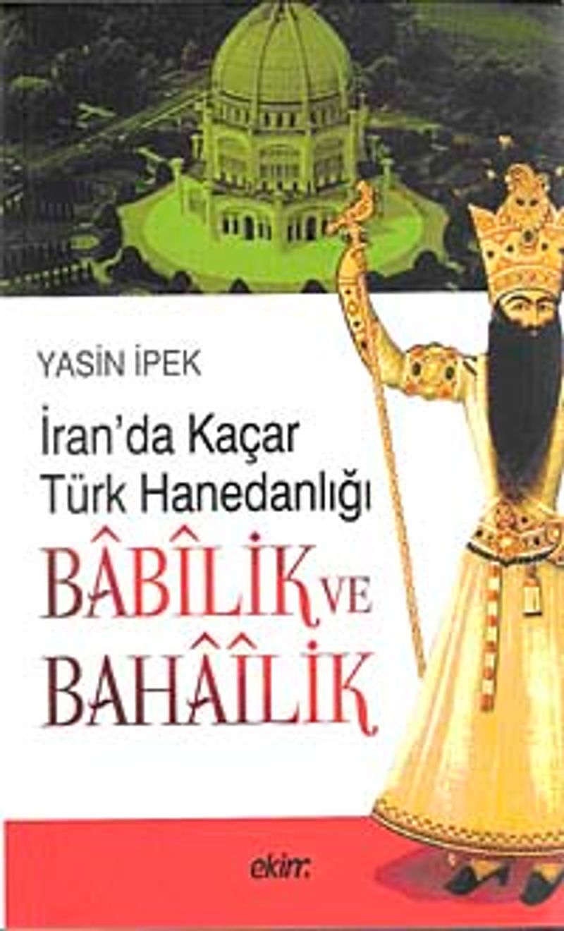 İran'da Kaçar Türk Hanedanlığı Babilik ve Bahailik kitap kapağı
