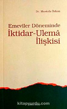 Emeviler Döneminde İktidar-Ulema İlişkisi kitap kapağı