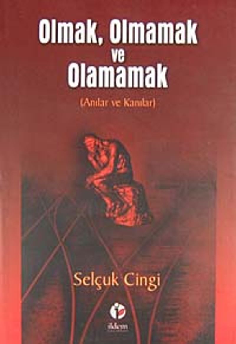 Olmak, Olmamak ve Olamamak (Anılar ve Kanılar) kitap kapağı