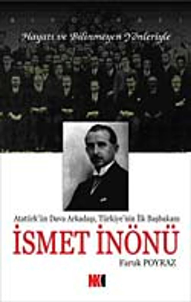 İsmet İnönü Atatürk'ün Dava Arkadaşı, Türkiye'nin İlk Başbakanı kitap kapağı