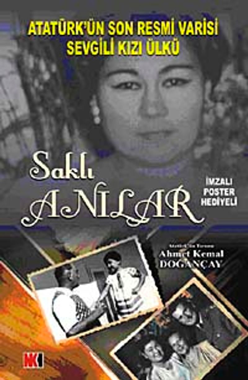 Saklı Anılar Atatürk'ün Son Resmi Varisi Sevgili Kızı Ülkü kitap kapağı