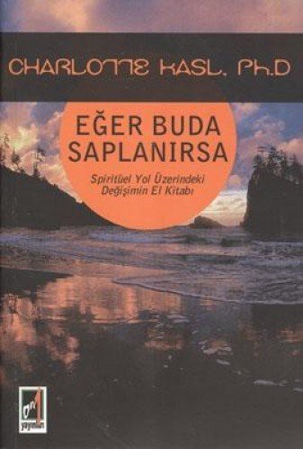 Eğer Buda Saplanırsa & Spiritüel Yol Üzerindeki Değişimin El Kitabı kitap kapağı