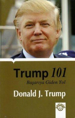 Trump 101 Başarıya Giden Yol kitap kapağı