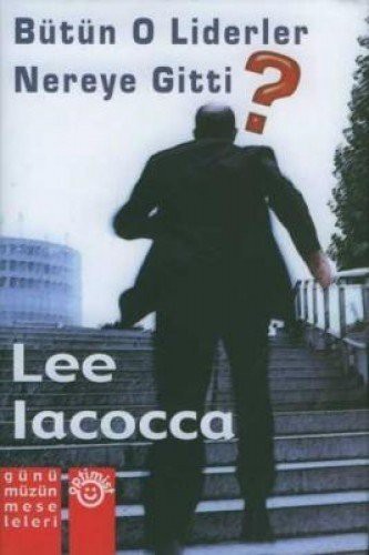 Bütün O Liderler Nereye Gitti? kitap kapağı