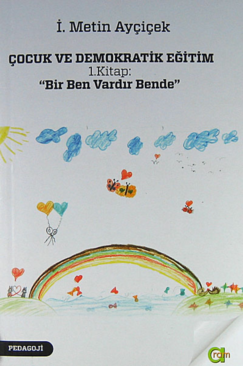 Çocuk ve Demokratik Eğitim 1.Kitap : Bir Ben Vardır Bende kitap kapağı