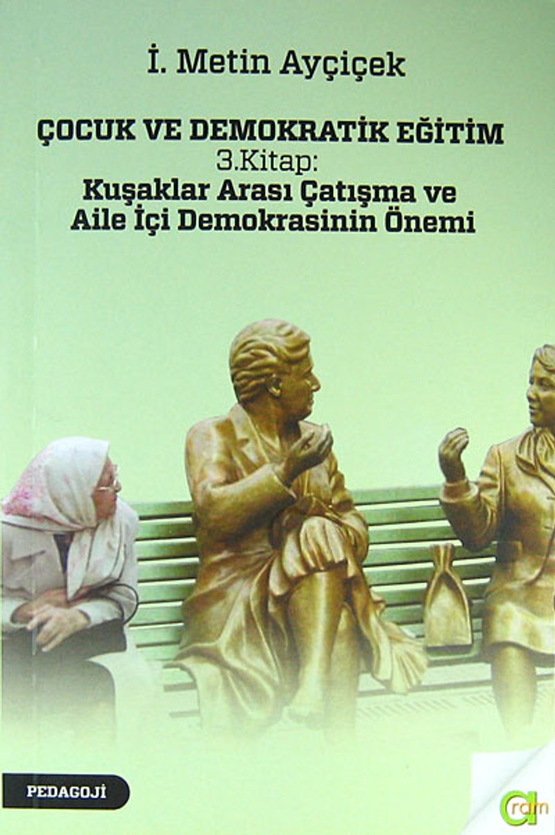 Çocuk ve Demokratik Eğitim 3.Kitap : Kuşaklar Arası Çatışma ve Aile İçi Demokrasinin Önemi kitap kapağı