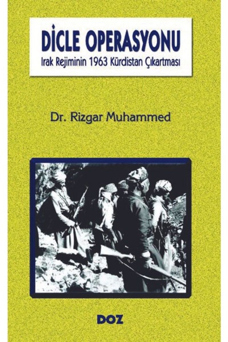 Dicle Operasyonu Irak Rejiminin 1963 Kürdistan Çıkartması kitap kapağı