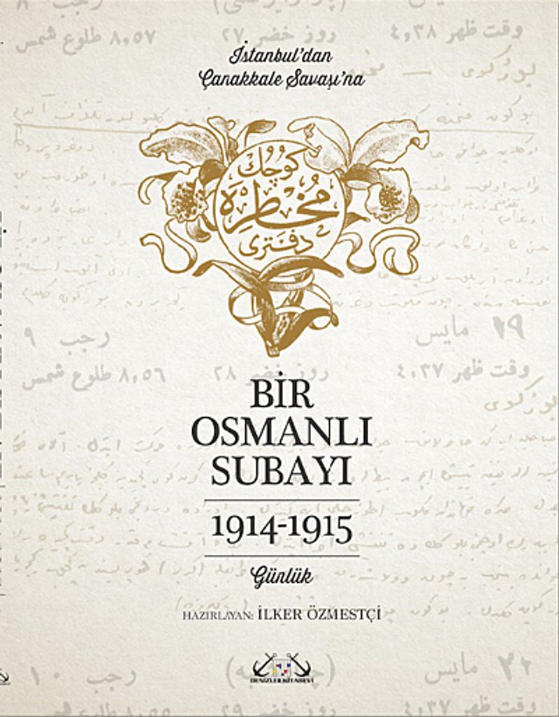 Bir Osmanlı Subayı İstanbul'dan Çanakkale Savaşı'na Günlük 1914-1915 / 14-A-1 kitap kapağı