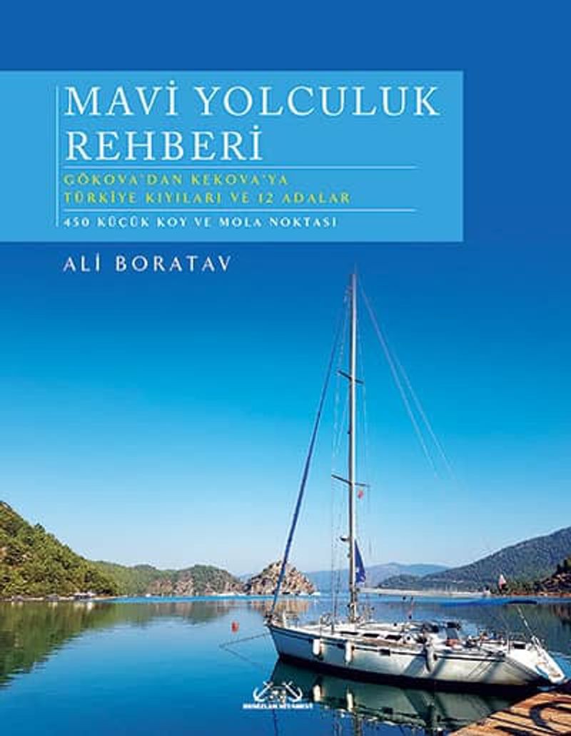 Mavi Yolculuk Rehberi Gökova'dan Kekova'ya Türkiye'nin Kıyıları ve 12 Adalar kitap kapağı