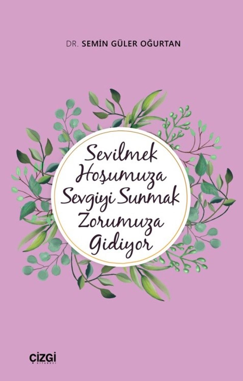 Sevilmek Hoşumuza Sevgiyi Sunmak Zorumuza Gidiyor kitap kapağı