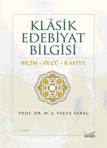 Klasik Edebiyat Bilgisi / Biçim-Ölçü-Kafiye kitap kapağı