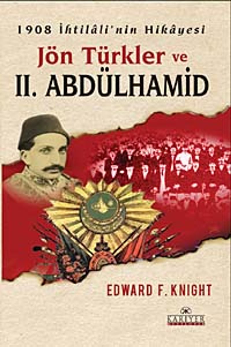 Jön Türkler ve II.Abdülhamid 1908 İhtilali'nin Hikayesi kitap kapağı