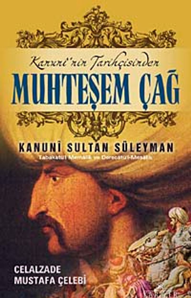 Kanuninin Tarihçisinden Muhteşem Çağ ve Kanuni Sultan Süleyman kitap kapağı