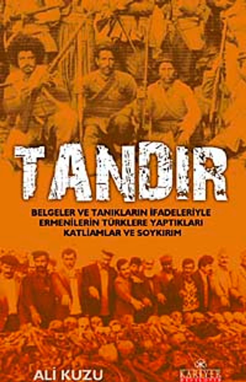 Tandır Belgeler ve Tanıkların İfadeleriyle Ermenilerin Türklere Yaptıkları Katliam ve Soykırım kitap kapağı
