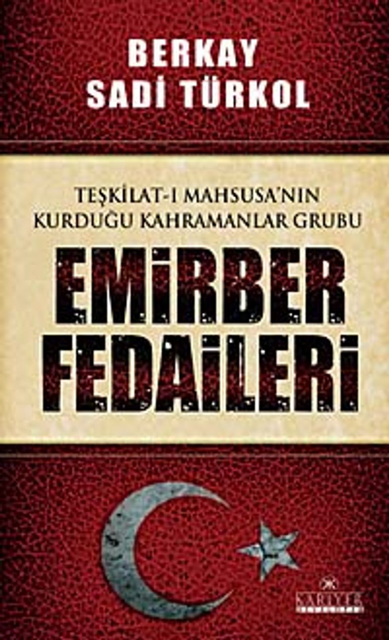 Teşkilat-ı Mahsusa'nın Kurduğu Kahramanlar Grubu Emirber Fedaileri kitap kapağı