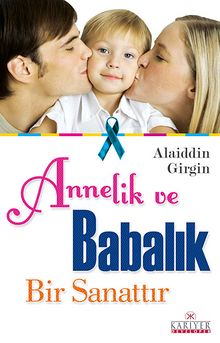 Annelik ve Babalık Bir Sanattır kitap kapağı