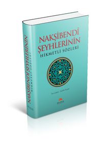 Nakşibendi Şeyhlerin Hikmetli Sözleri kitap kapağı