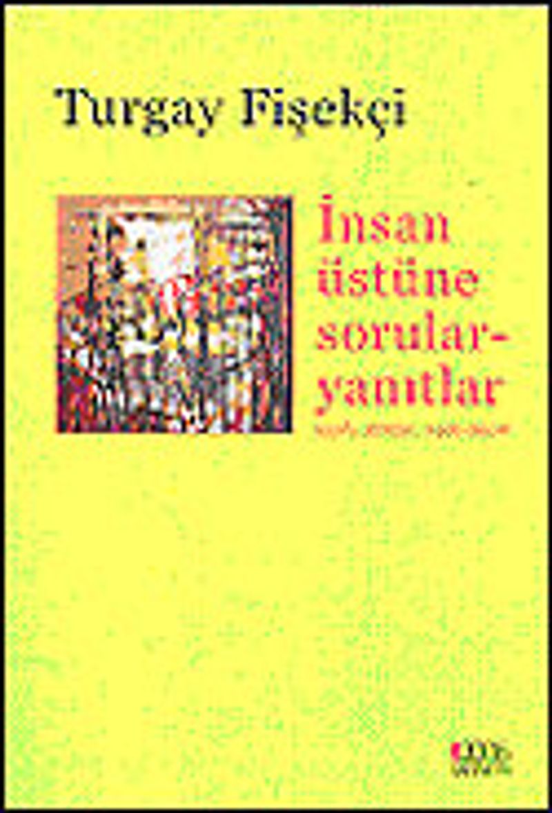 İnsan Üstüne Sorular Yanıtlar / Toplu Şiirler 1976-2006 kitap kapağı