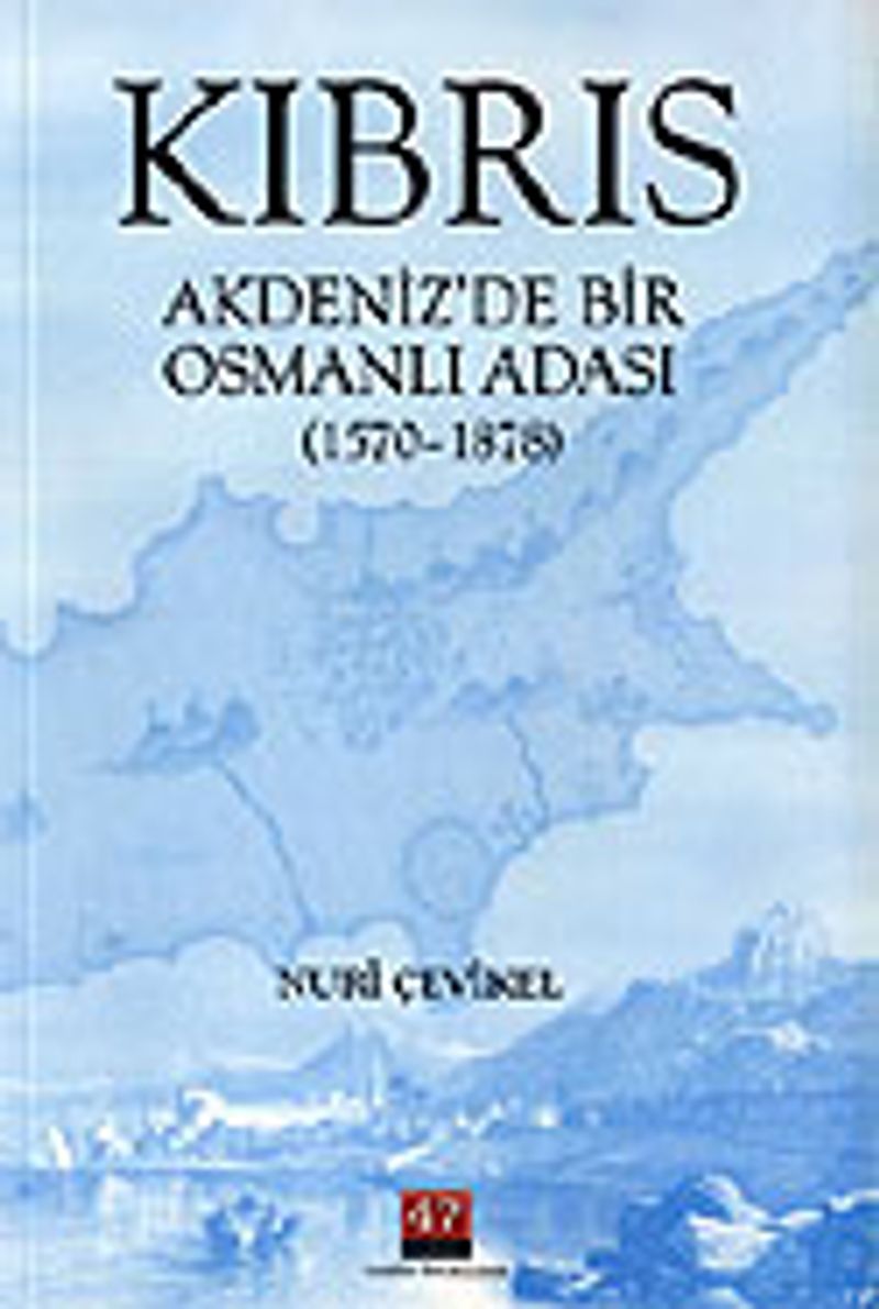 Kıbrıs: Akdeniz'de Bir Osmanlı Adası (1570 -1878) kitap kapağı