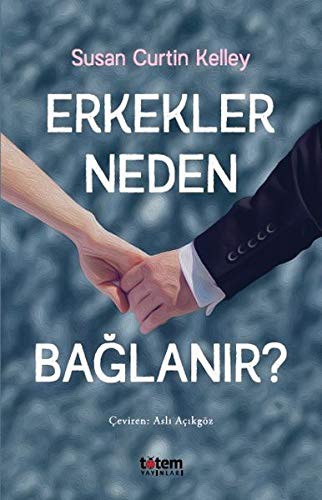 Erkekler Neden Bağlanır? kitap kapağı