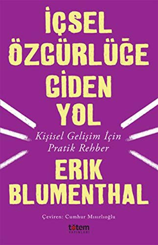 İçsel Özgürlüğe Giden Yol & Kişisel Gelişim İçin Pratik Rehber kitap kapağı