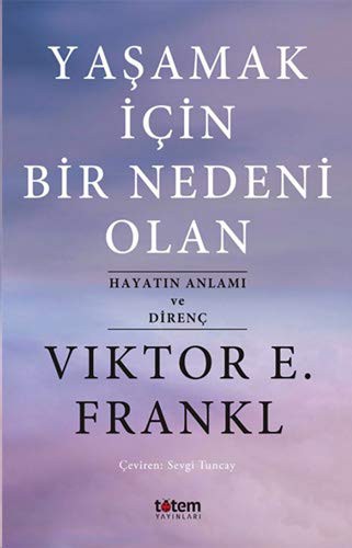 Yaşamak İçin Bir Nedeni Olan & Hayatın Anlamı ve Direnç kitap kapağı