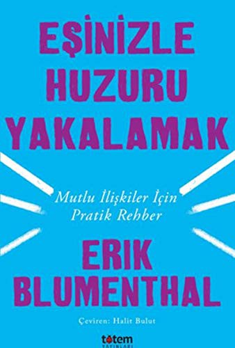 Eşinizle Huzuru Yakalamak & Mutlu İlişkiler İçin Pratik Rehber kitap kapağı
