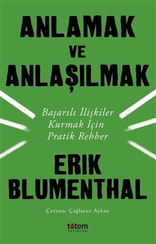 Anlamak ve Anlaşılmak & Başarılı İlişkiler Kurmak İçin Pratik Rehber kitap kapağı