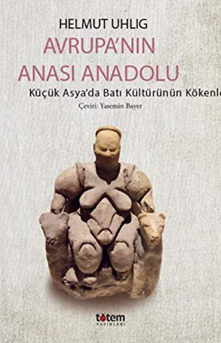 Avrupa'nın Anası Anadolu & Küçük Asya’da Batı Kültürünün Kökenleri kitap kapağı