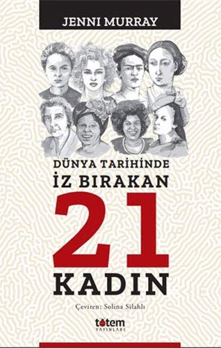Dünya Tarihinde İz Bırakan 21 Kadın kitap kapağı