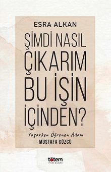 Şimdi Nasıl Çıkarım Bu İşin İçinden ? kitap kapağı