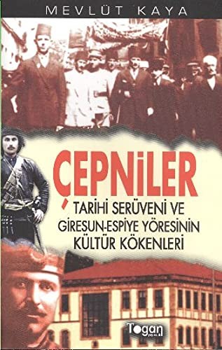 Çepniler Tarihi Serüveni ve Giresun-Espiye Yöresinin Kültür Kökenleri kitap kapağı