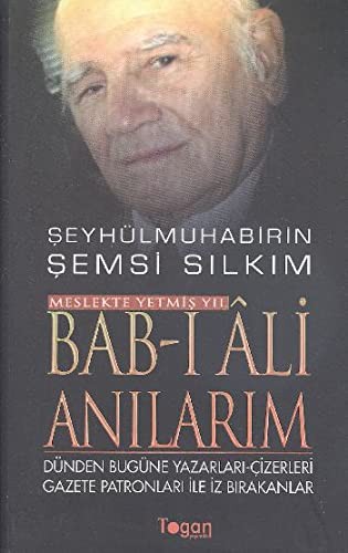 Bab-ı Ali Anılarım Dünden Bugüne Yazarları-Çizerleri Gazete Patronları ile İz Bırakanlar kitap kapağı
