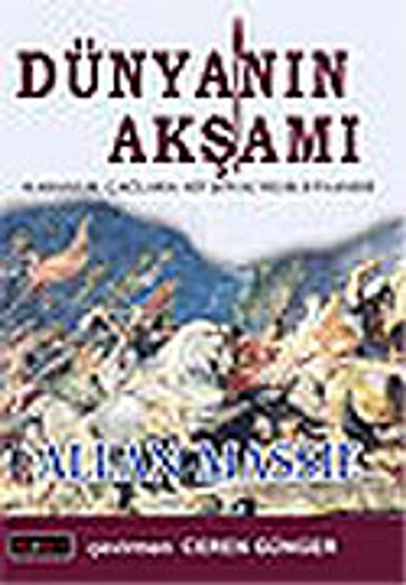 Dünyanın Akşamı / Karanlık Çağlara Ait Şövalyelik Efsanesi kitap kapağı