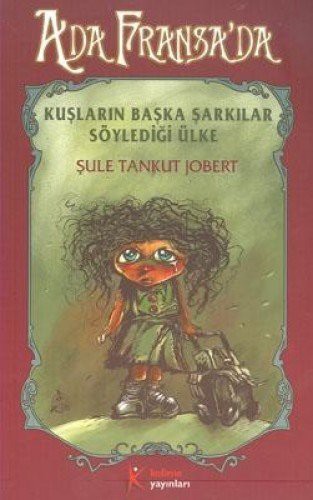 Kuşların Başka Şarkılar Söylediği Ülke Ada Fransa'da kitap kapağı
