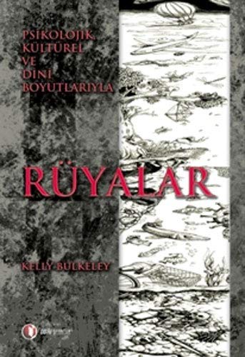 Rüyalar : Psikolojik, Kültürel ve Dini Boyutlarıyla kitap kapağı