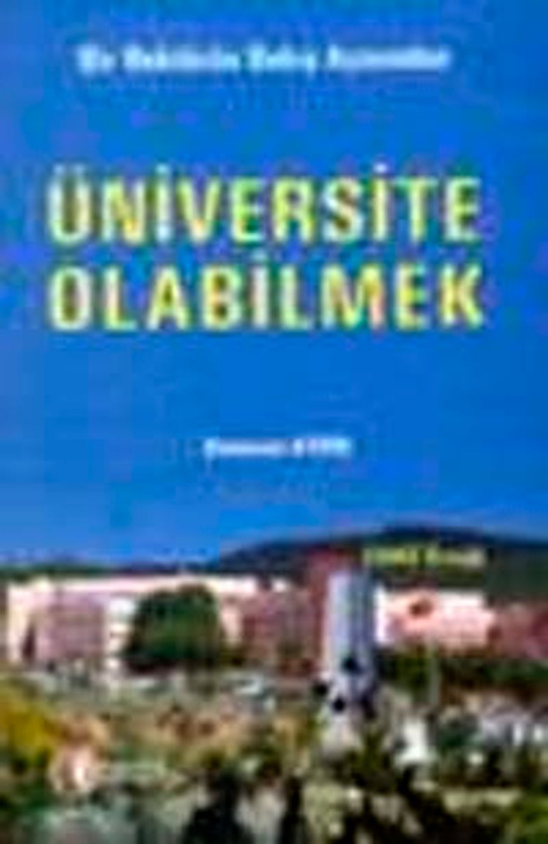 Üniversite Olabilmek Bir Rektörün Bakış Açısından kitap kapağı