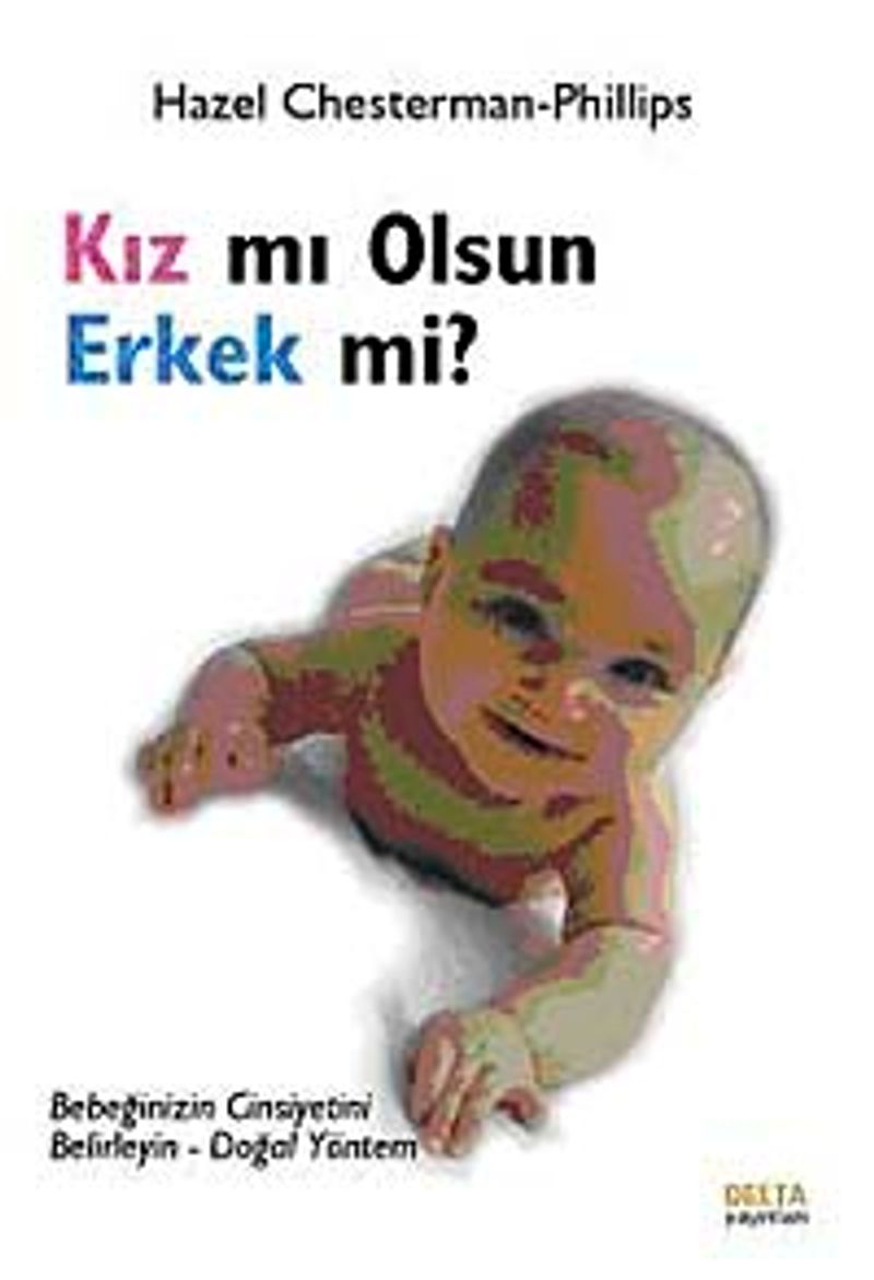 Kız mı Olsun Erkek mi? Bebeğinizin Cinsiyetini Belirleyini Doğal Yöntem kitap kapağı