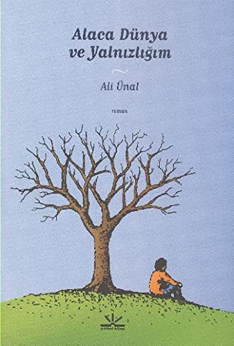 Alaca Dünya ve Yalnızlığım kitap kapağı