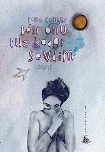 Ben Onu Tuz Kadar Sevdim kitap kapağı