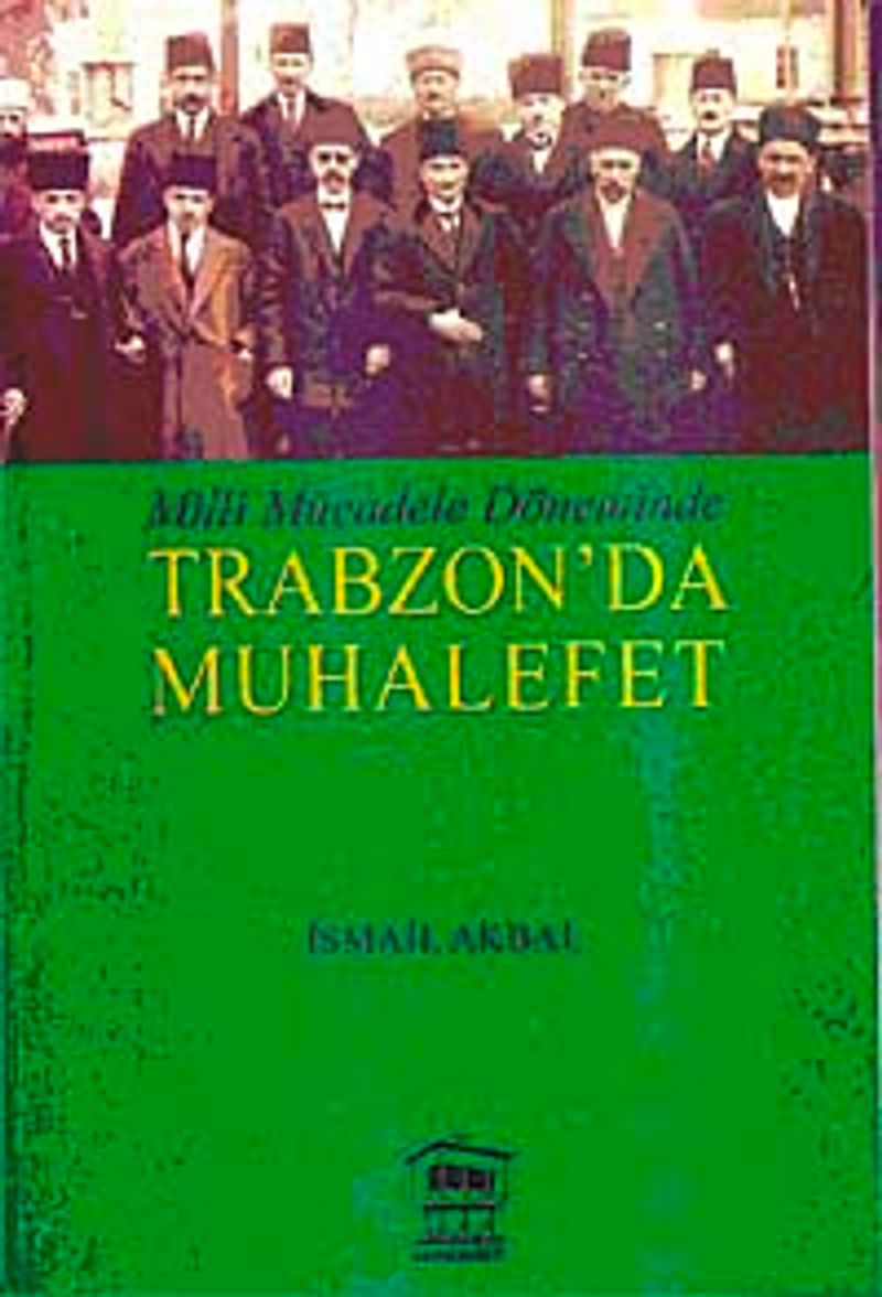 Milli Mücadele Döneminde Trabzon'da Muhalefet kitap kapağı