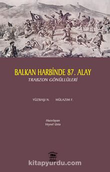 Balkan Harbi’nde 87. Alay & Trabzon Gönüllüleri kitap kapağı