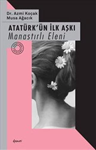 Atatürk'ün İlk Aşkı Manastırlı Eleni kitap kapağı
