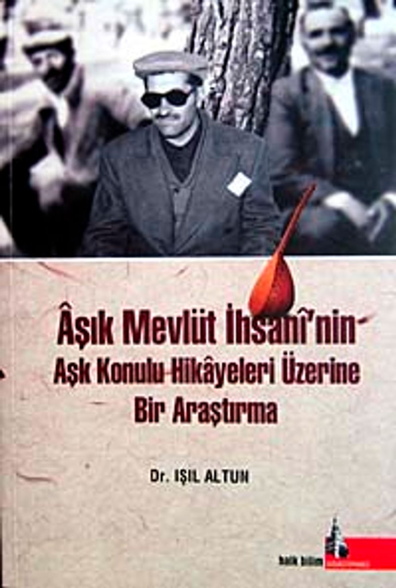 Aşık Mevlüt İhsani'nin Aşk Konulu Hikayeleri Üzerine Bir Araştırma kitap kapağı
