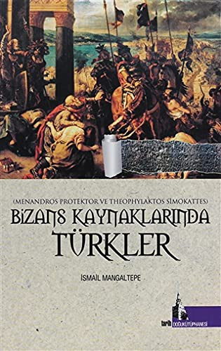 Bizans Kaynaklarında Türkler Menandros Protektor Ve Theophylaktos Simokattes kitap kapağı