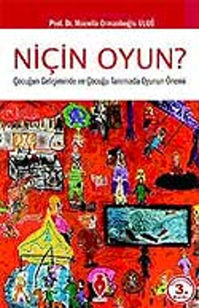 Niçin Oyun? Çocugun Gelişiminde ve Çocuğu Tanımada Oyunun Önemi kitap kapağı