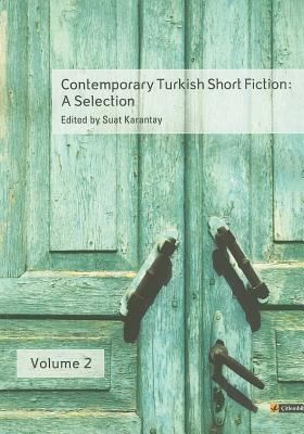 Contemporary Turkish Short Fiction: A Selection - Volume 2 kitap kapağı